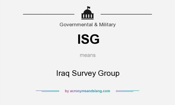 What does ISG mean? It stands for Iraq Survey Group