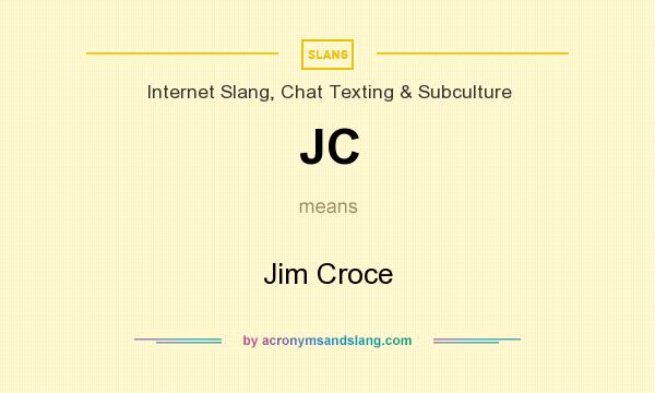 What does JC mean? It stands for Jim Croce
