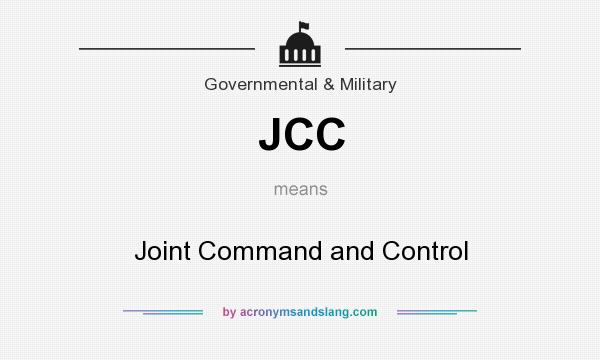 What does JCC mean? It stands for Joint Command and Control