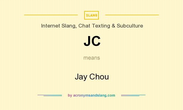 What does JC mean? It stands for Jay Chou