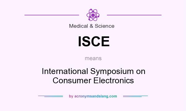 What does ISCE mean? It stands for International Symposium on Consumer Electronics