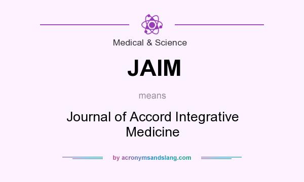 What does JAIM mean? It stands for Journal of Accord Integrative Medicine