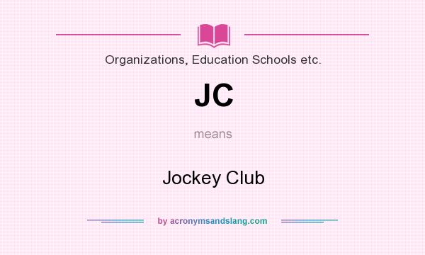What does JC mean? It stands for Jockey Club