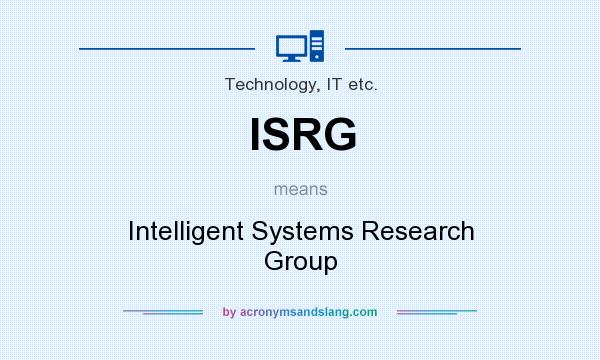 What does ISRG mean? It stands for Intelligent Systems Research Group
