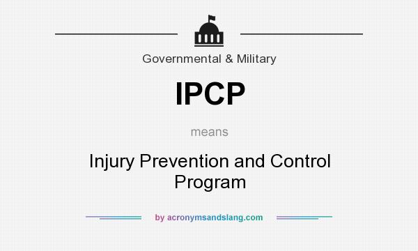 What does IPCP mean? It stands for Injury Prevention and Control Program