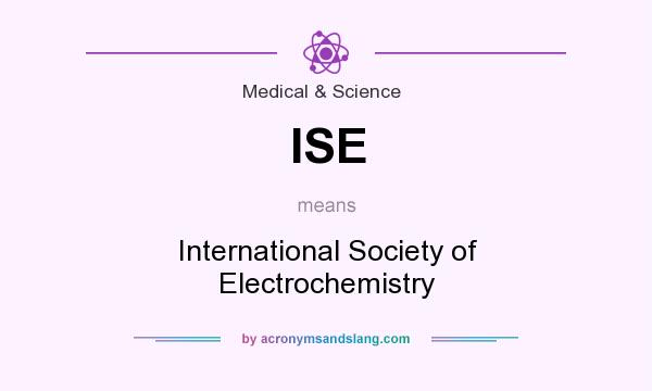 What does ISE mean? It stands for International Society of Electrochemistry