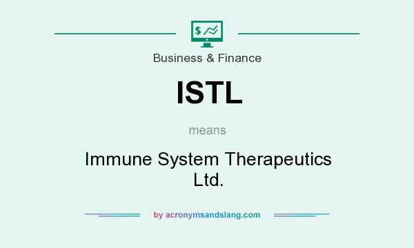 What does ISTL mean? It stands for Immune System Therapeutics Ltd.
