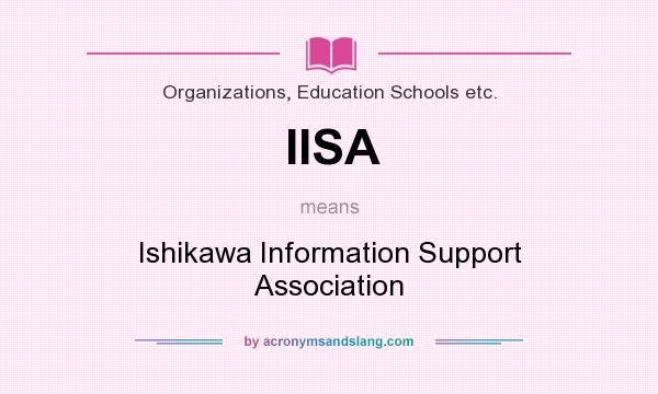 What does IISA mean? It stands for Ishikawa Information Support Association