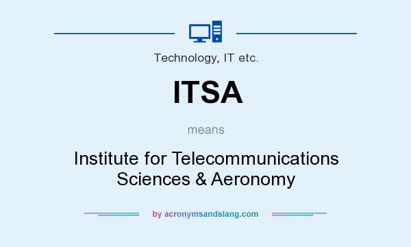 What does ITSA mean? It stands for Institute for Telecommunications Sciences & Aeronomy