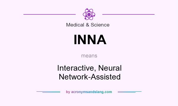 What does INNA mean? It stands for Interactive, Neural Network-Assisted