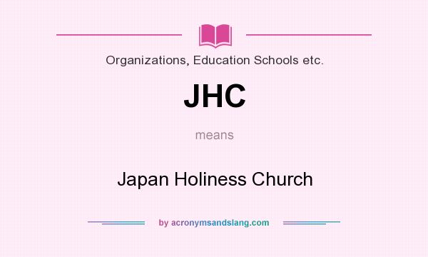 What does JHC mean? It stands for Japan Holiness Church