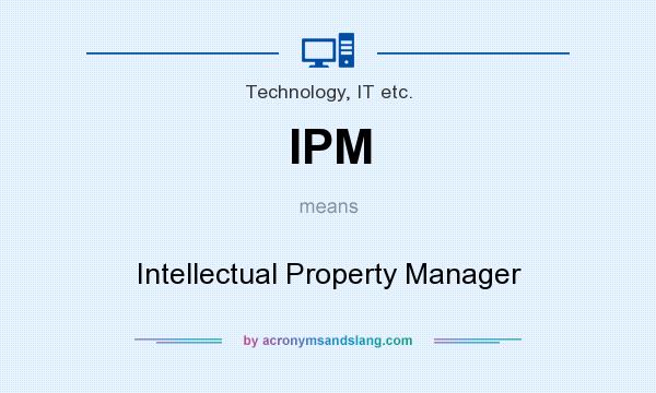 What does IPM mean? It stands for Intellectual Property Manager