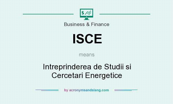 What does ISCE mean? It stands for Intreprinderea de Studii si Cercetari Energetice