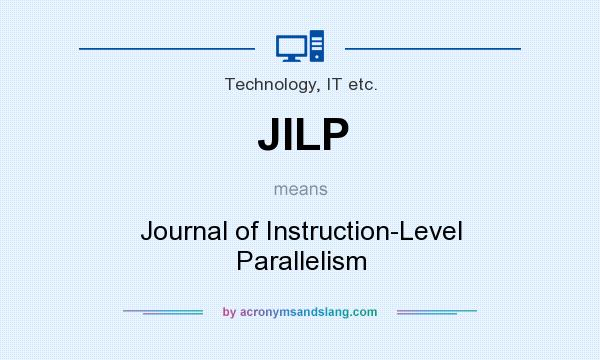 What does JILP mean? It stands for Journal of Instruction-Level Parallelism