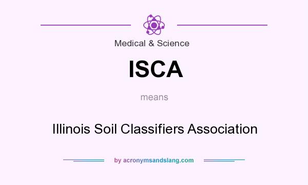 What does ISCA mean? It stands for Illinois Soil Classifiers Association