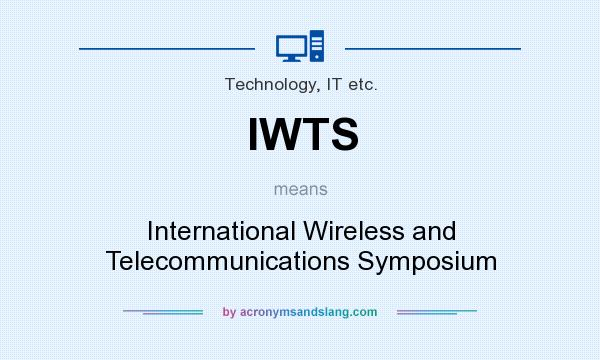 What does IWTS mean? It stands for International Wireless and Telecommunications Symposium