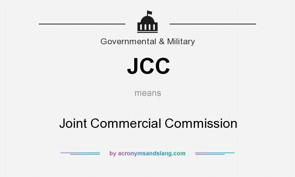 What does JCC mean? It stands for Joint Commercial Commission