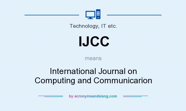 What does IJCC mean? It stands for International Journal on Computing and Communicarion