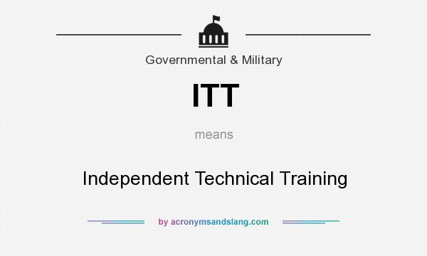 What does ITT mean? It stands for Independent Technical Training