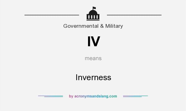 What does IV mean? It stands for Inverness