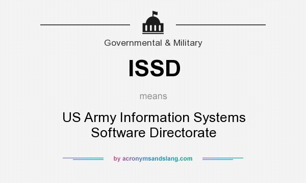 What does ISSD mean? It stands for US Army Information Systems Software Directorate