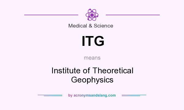 What does ITG mean? It stands for Institute of Theoretical Geophysics