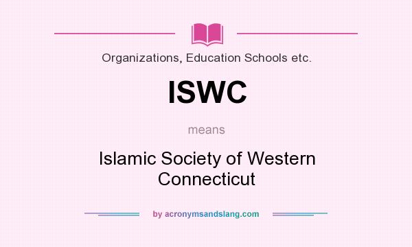 What does ISWC mean? It stands for Islamic Society of Western Connecticut