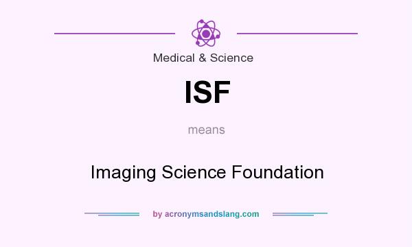 What does ISF mean? It stands for Imaging Science Foundation