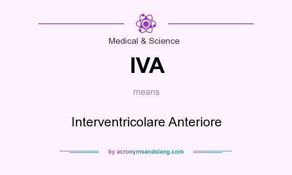 What does IVA mean? It stands for Interventricolare Anteriore