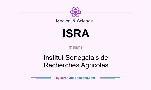 What does ISRA mean? It stands for Institut Senegalais de Recherches Agricoles
