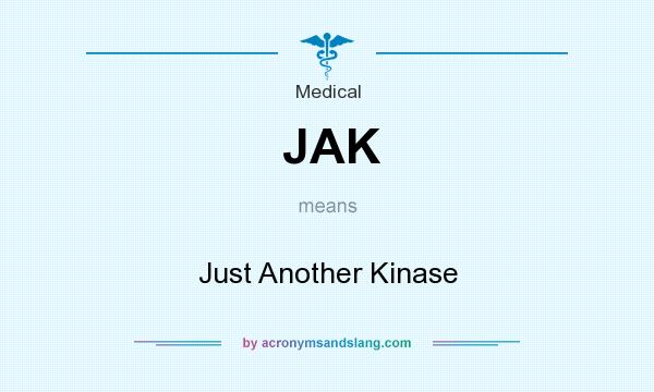 What does JAK mean? It stands for Just Another Kinase