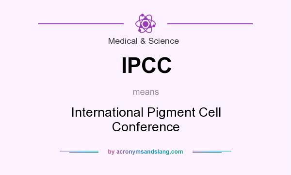 What does IPCC mean? It stands for International Pigment Cell Conference