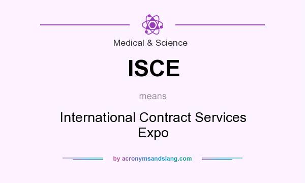 What does ISCE mean? It stands for International Contract Services Expo