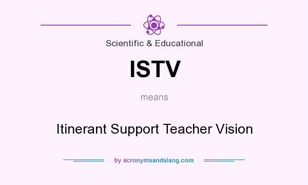 What does ISTV mean? It stands for Itinerant Support Teacher Vision