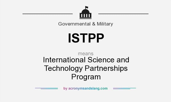 What does ISTPP mean? It stands for International Science and Technology Partnerships Program