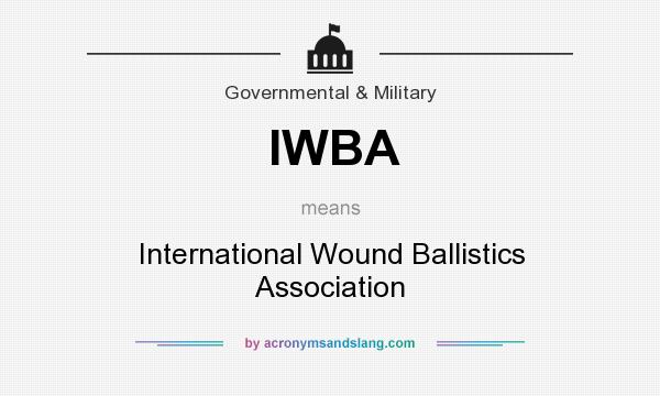 What does IWBA mean? It stands for International Wound Ballistics Association