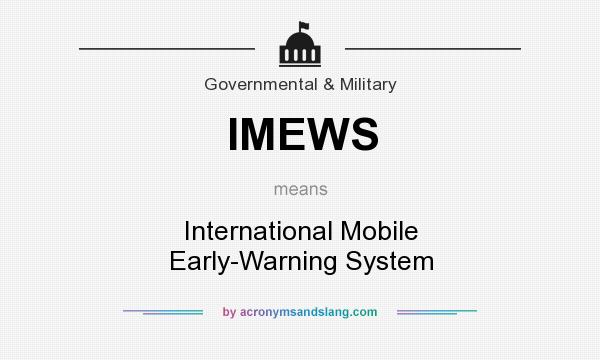 What does IMEWS mean? It stands for International Mobile Early-Warning System