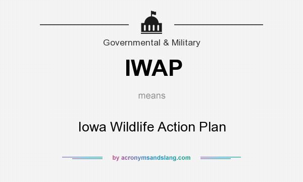 What does IWAP mean? It stands for Iowa Wildlife Action Plan