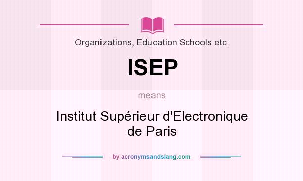 What does ISEP mean? It stands for Institut Supérieur d`Electronique de Paris
