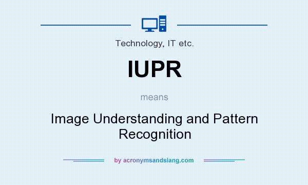 What does IUPR mean? It stands for Image Understanding and Pattern Recognition