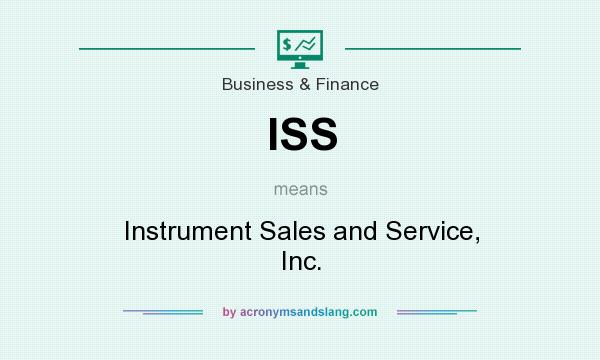 What does ISS mean? It stands for Instrument Sales and Service, Inc.