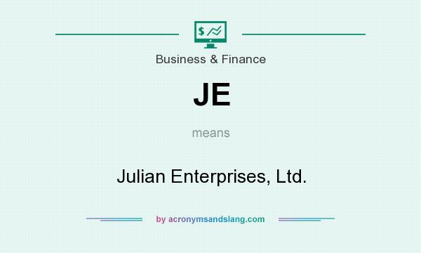 What does JE mean? It stands for Julian Enterprises, Ltd.