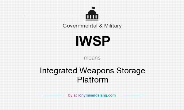 What does IWSP mean? It stands for Integrated Weapons Storage Platform