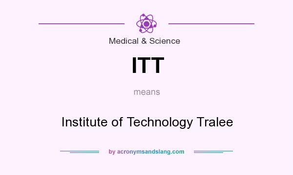 What does ITT mean? It stands for Institute of Technology Tralee