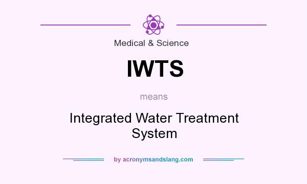 What does IWTS mean? It stands for Integrated Water Treatment System
