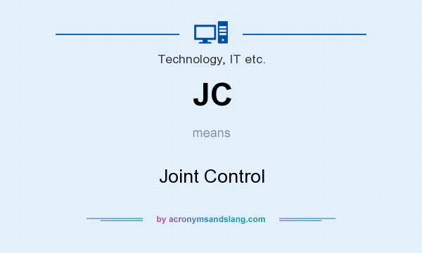 What does JC mean? It stands for Joint Control