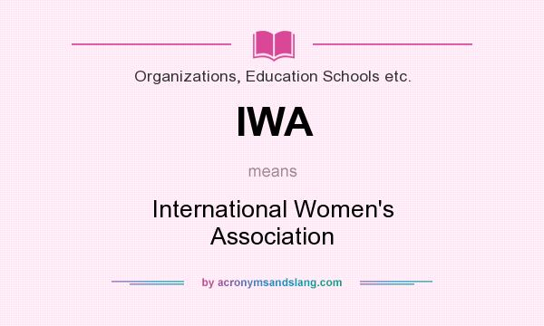 What does IWA mean? It stands for International Women`s Association