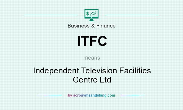 What does ITFC mean? It stands for Independent Television Facilities Centre Ltd