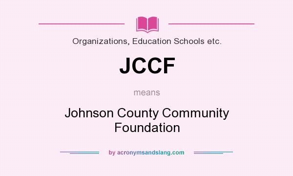What does JCCF mean? It stands for Johnson County Community Foundation