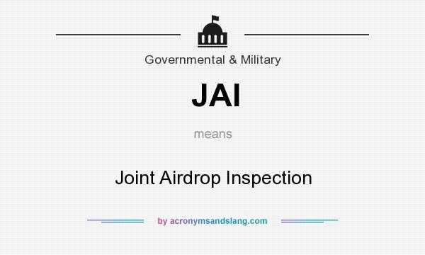 What does JAI mean? It stands for Joint Airdrop Inspection